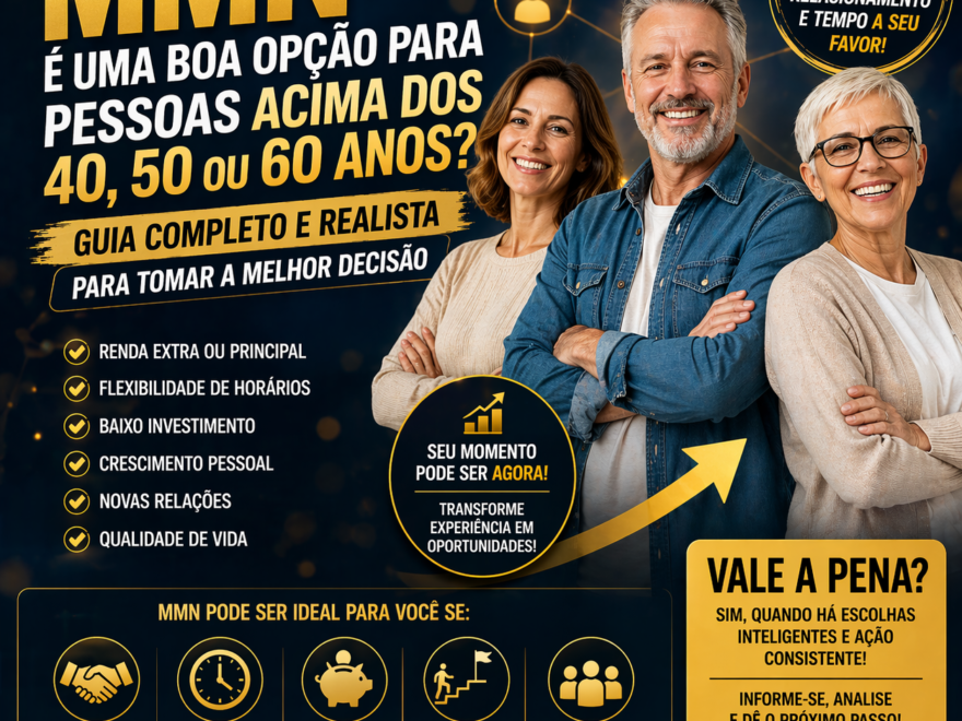 MMN é Uma Boa Opção Para Pessoas Acima dos 40, 50 ou 60 Anos?