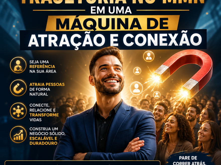 Como transformar sua trajetória no MMN em uma máquina de atração
