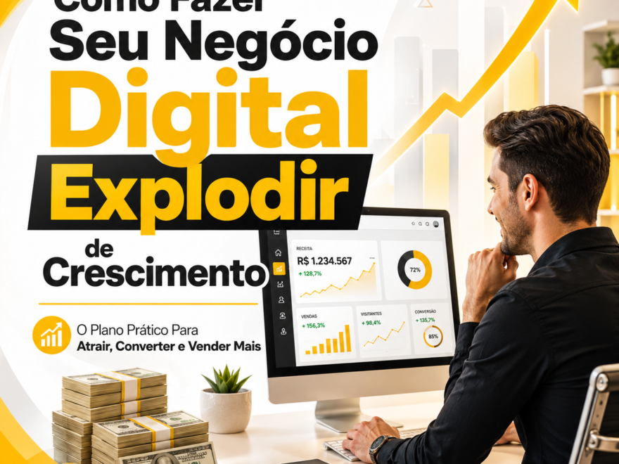 Como Fazer Seu Negócio Digital Explodir de Crescimento
