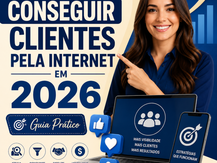 Como Conseguir Clientes Pela Internet em 2026
