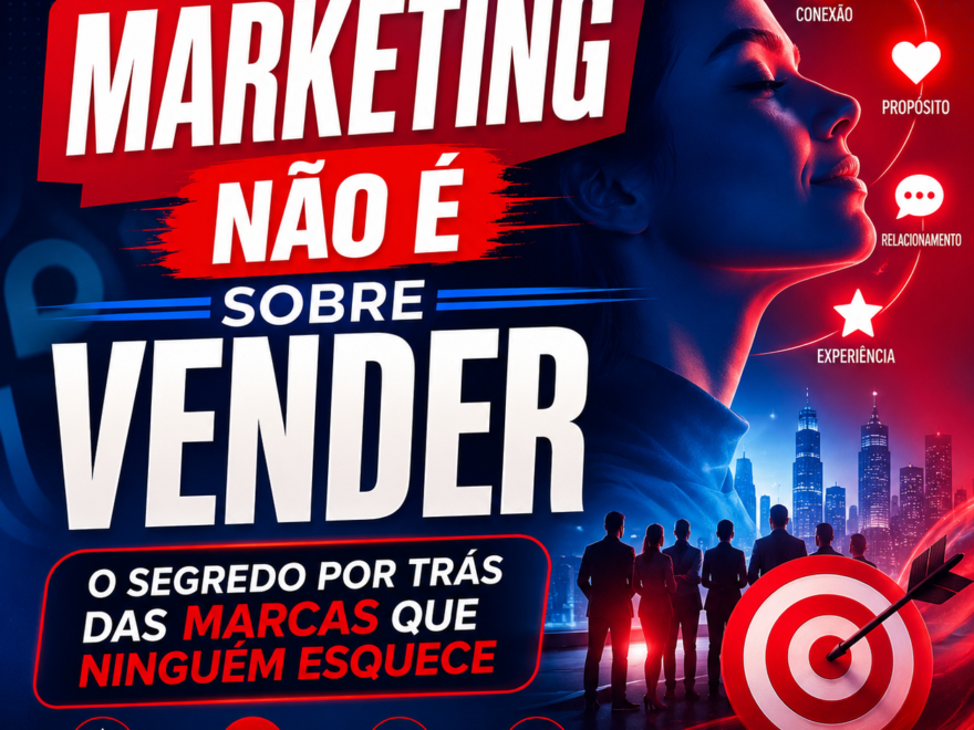 Marketing Não É Sobre Vender